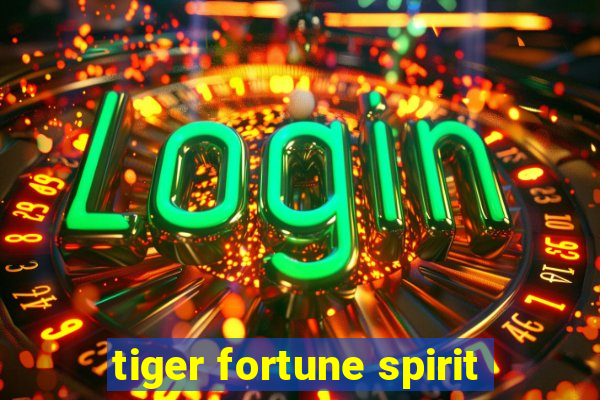 tiger fortune spirit